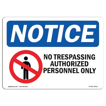 Signmission OSHA Notice Sign, 12" H, 18" W, No Trespassing Authorized Personnel Sign With Symbol, Landscape OS-NS-D-1218-L-14910